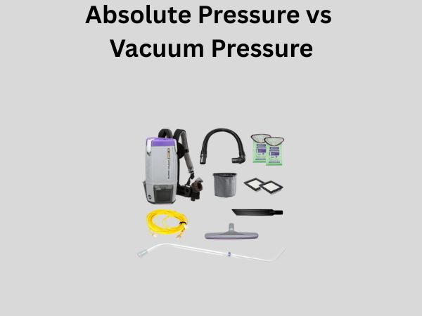 Absolute Pressure vs Vacuum Pressure