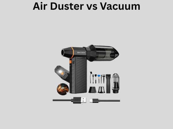 Air Duster vs Vacuum