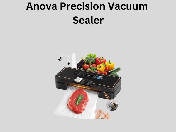 Anova Precision Vacuum Sealer