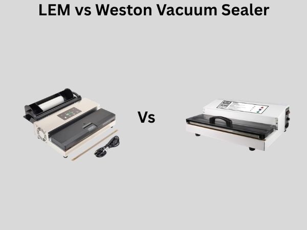 LEM vs Weston Vacuum Sealer
