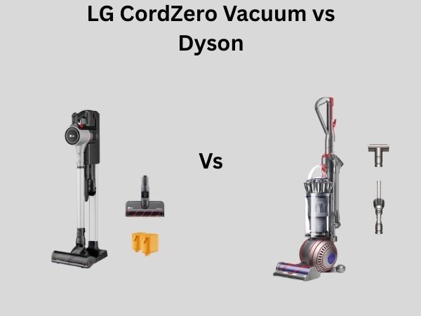 LG CordZero Vacuum vs Dyson