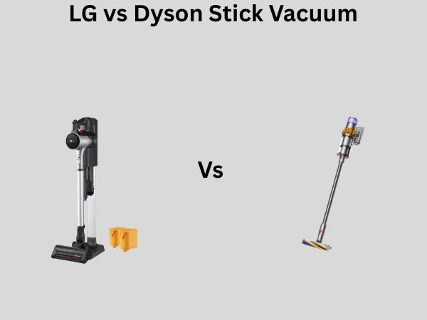 LG vs Dyson Stick Vacuum
