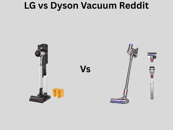 LG vs Dyson Vacuum Reddit