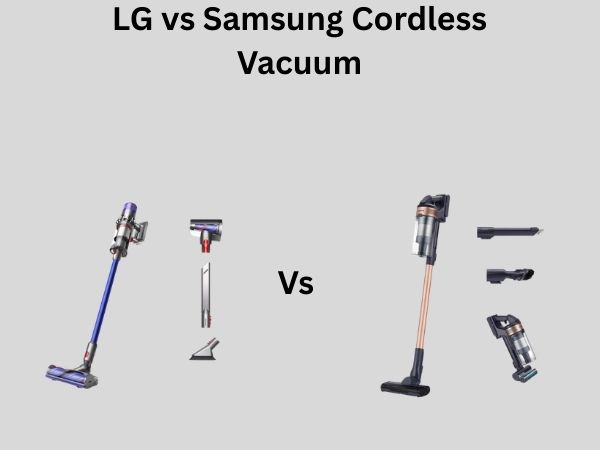 LG vs Samsung Cordless Vacuum