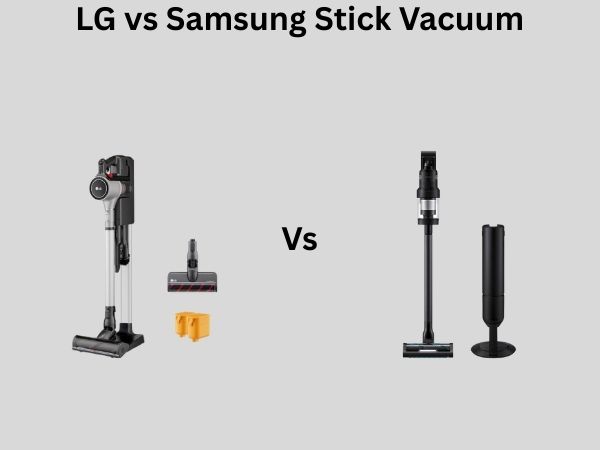 LG vs Samsung Stick Vacuum