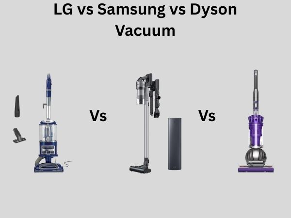 LG vs Samsung vs Dyson Vacuum