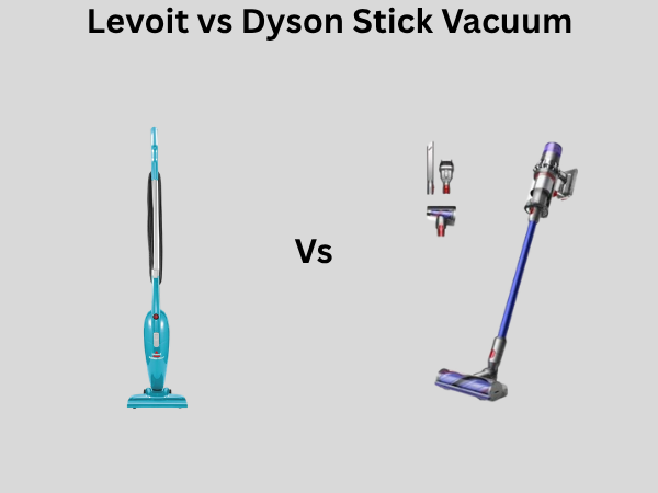Levoit vs Dyson Stick Vacuum