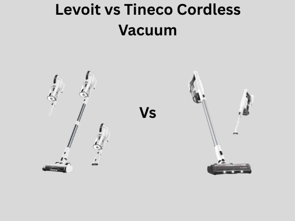 Levoit vs Tineco Cordless Vacuum