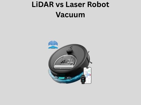 LiDAR vs Laser Robot Vacuum
