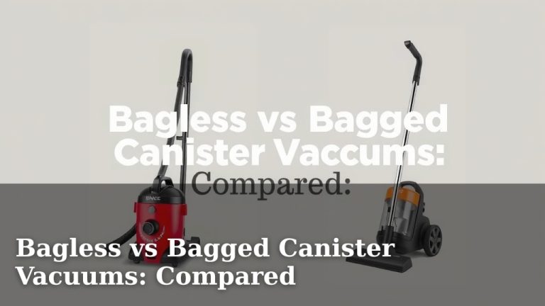 Bagless vs Bagged Canister Vacuums: Compared