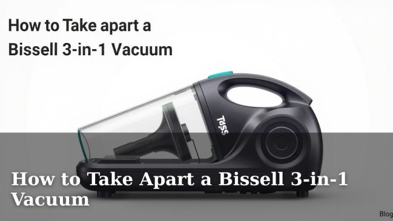 How to Take Apart a Bissell 3-in-1 Vacuum