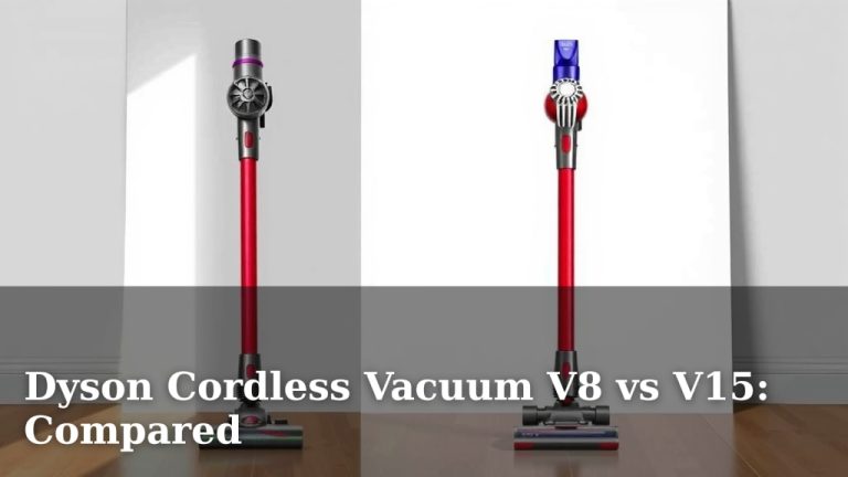 Dyson Cordless Vacuum V8 vs V15: Compared