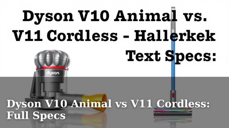 Dyson V10 Animal vs V11 Cordless: Full Specs