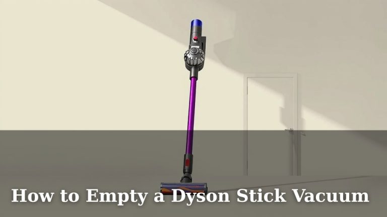 How to Empty a Dyson Stick Vacuum
